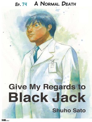 cover image of Give My Regards to Black Jack--Ep.74 a Normal Death (English version)